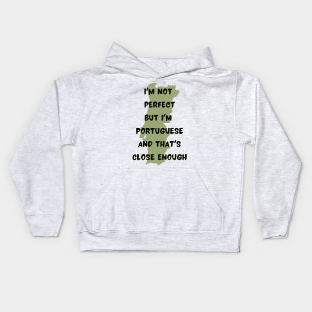 Im not Perfect but Im Portuguese Kids Hoodie by Lobinha